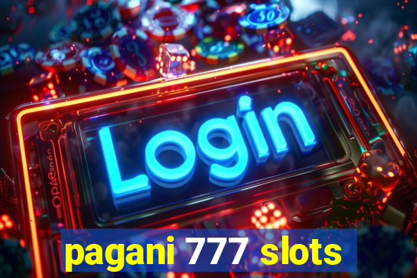 pagani 777 slots